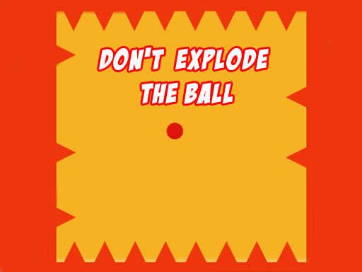 Dont  Explode the Ball